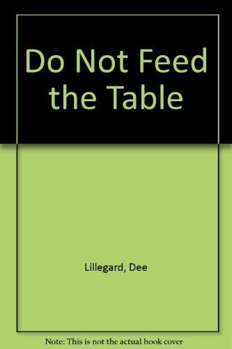 Beispielbild fr Do Not Feed the Table zum Verkauf von Better World Books