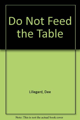 Imagen de archivo de Do Not Feed the Table a la venta por Better World Books