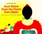Beispielbild fr Aunt Elaine Does the Dance from Spain zum Verkauf von Better World Books