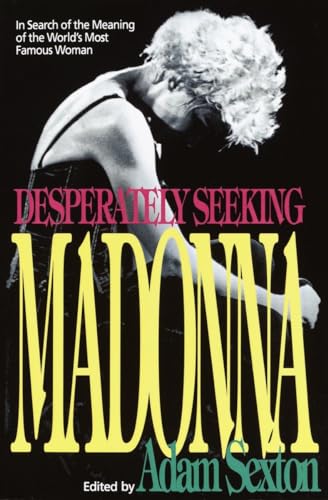 

Desperately Seeking Madonna : In Search of the Meaning of the World's Most Famous Woman