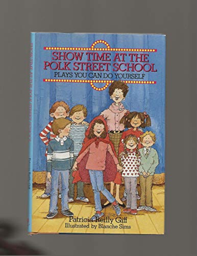 Stock image for Show Time at the Polk Street School: Plays You Can Do Yourself or in the Classroom for sale by More Than Words