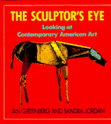 Imagen de archivo de The Sculptor's Eye : Looking at Contemporary American Art a la venta por Better World Books