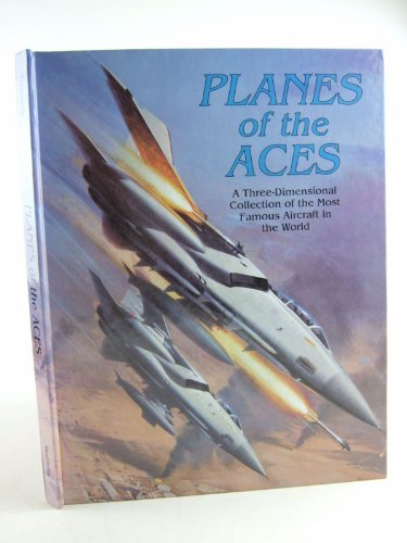 Beispielbild fr Planes of the Aces: A Three-Dimensional Collection of the Most Famous Aircraft in the World zum Verkauf von WorldofBooks