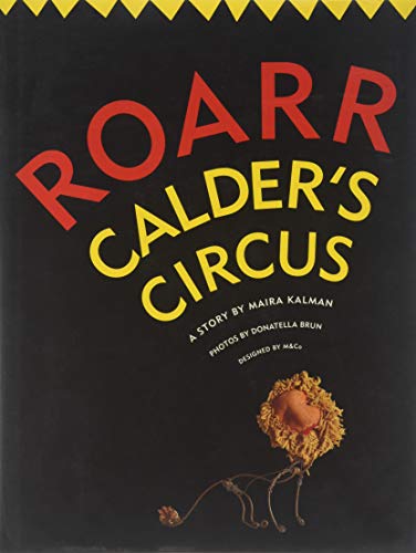 Stock image for Roarr: Calder's Circus for sale by Jay W. Nelson, Bookseller, IOBA