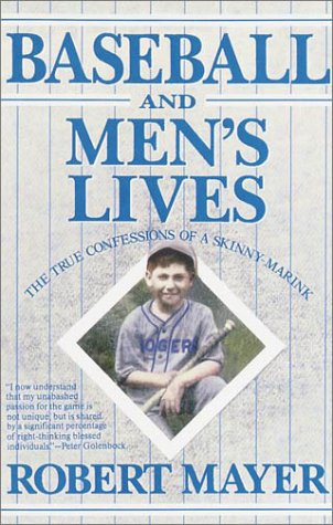 Stock image for Baseball and Men's Lives: The True Confessions of a Skinny-Marink for sale by More Than Words