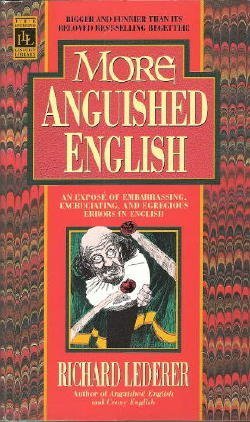 9780385310178: More Anguished English/an Expose of Embarrassing, Excruciating, and Egregious Errors in English
