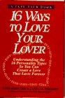 9780385310314: 16 Ways to Love Your Lover: Understanding the 16 Personality Types So You Can Create a Love That Lasts Forever