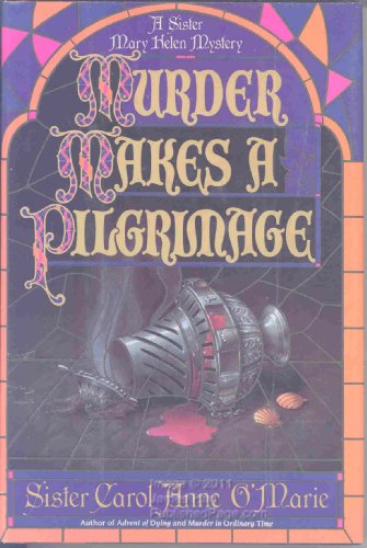 9780385310505: Murder Makes a Pilgrimage: A Sister Mary Helen Mystery