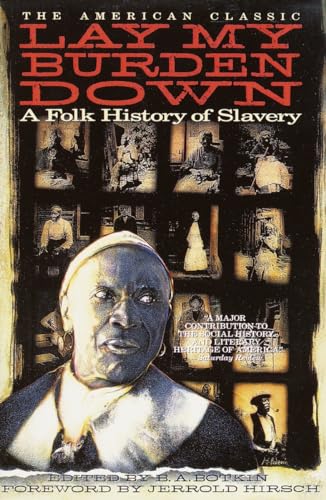 Stock image for Lay My Burden Down: A Folk History of Slavery for sale by Books From California