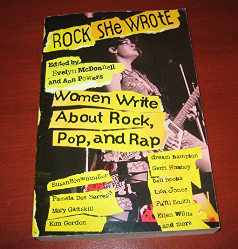 Rock She Wrote: Women Write about Rock, Pop & Rap