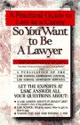 Imagen de archivo de So You Want to Be a Lawyer: A Practical Guide to Law As a Career a la venta por NEPO UG