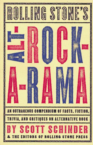 9780385313605: Rolling Stone's Alt-Rock-A-Rama: An Outrageous Compendium of Facts, Fiction, Trivia, and Critiques on Alternative Rock
