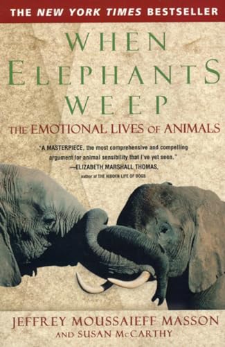 Imagen de archivo de When Elephants Weep: the Emotional Lives of Animals a la venta por Ken's Book Haven