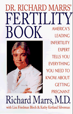 Beispielbild fr Dr. Richard Marrs' Fertility Book : America's Leading Fertility Expert Tells You Everything You Need to Know about Getting Pregnant zum Verkauf von Better World Books