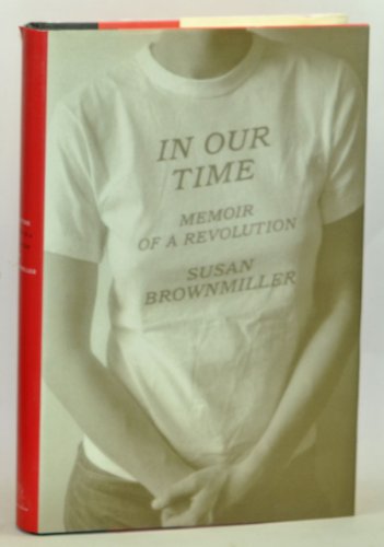 Stock image for In Our Time : Memoir of a Revolution for sale by Better World Books