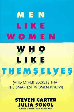 Stock image for Men Like Women Who Like Themselves : And Other Secrets That the Smartest Women Know for sale by Better World Books: West