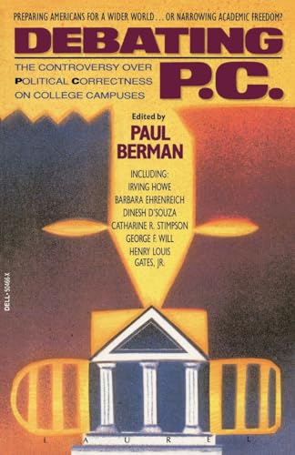 Stock image for Debating P. C. : The Controversy over Political Correctness on College Campuses for sale by Better World Books