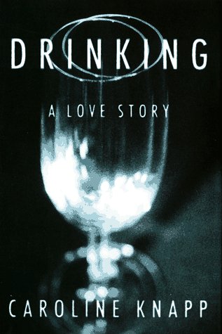 Beispielbild fr Drinking: A Love Story zum Verkauf von Wonder Book