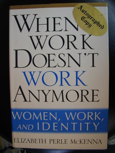 Stock image for When Work Doesn't Work Anymore: Women, Work and Identity for sale by Wonder Book