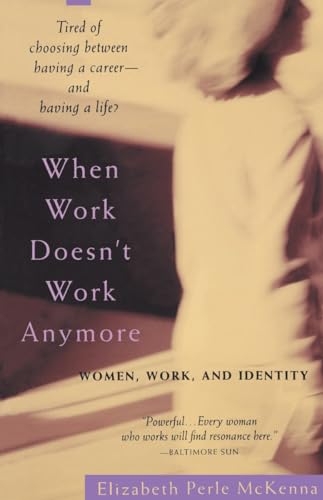 Stock image for When Work Doesn't Work Anymore: Women, Work, and Identity for sale by SecondSale