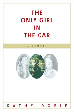 Stock image for The Only Girl in the Car : A Memoir for sale by Better World Books