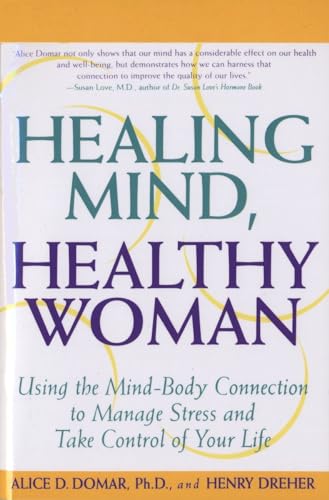 Stock image for Healing Mind, Healthy Woman: Using the Mind-Body Connection to Manage Stress and Take Control of Your Life for sale by BookHolders