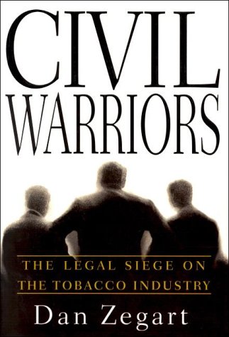 Civil Warriors: The Legal Siege on the Tobacco Industry