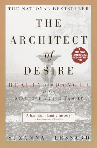 Beispielbild fr The Architect of Desire: Beauty and Danger in the Stanford White Family zum Verkauf von More Than Words