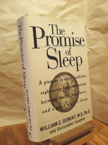 Beispielbild fr The Promise of Sleep : A Pioneer in Sleep Medicine Explores the Vital Connection Between Health, Happiness, and a Good Night's Sleep zum Verkauf von Better World Books