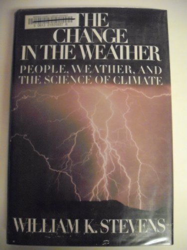 Stock image for The Change in the Weather: People, Weather, and the Science of Climate for sale by Granada Bookstore,            IOBA