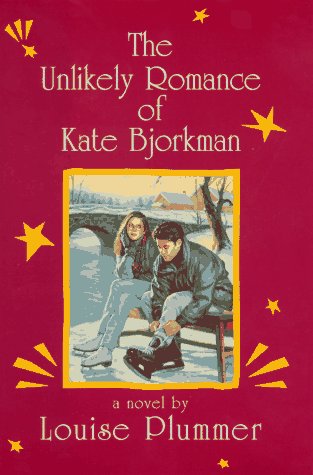 The Unlikely Romance of Kate Bjorkman (9780385320498) by Plummer, Louise