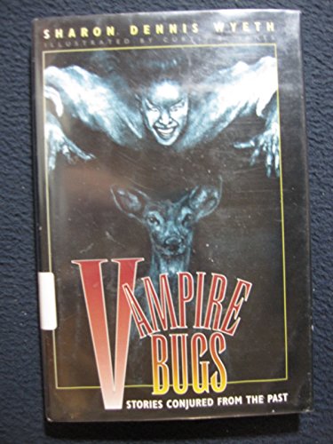 VAMPIRE BUGS : STORIES CONJURED FROM THE