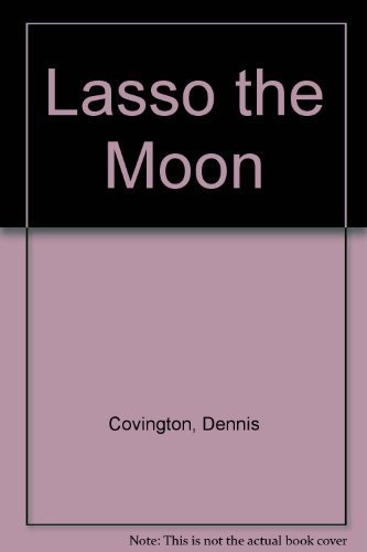 Beispielbild fr Lasso the Moon zum Verkauf von Better World Books