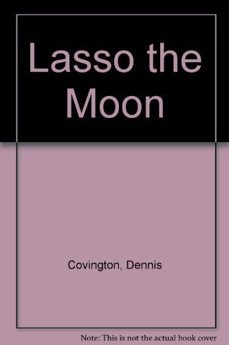 Stock image for Lasso the Moon for sale by Better World Books