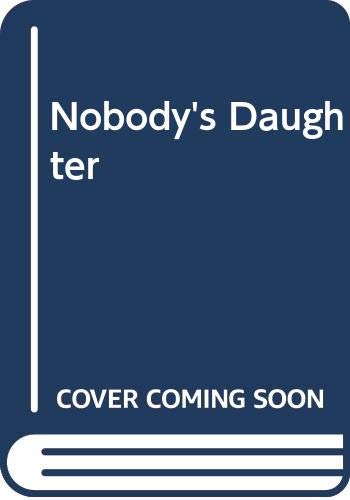 Stock image for Nobody's Daughter for sale by Liberty Book Shop