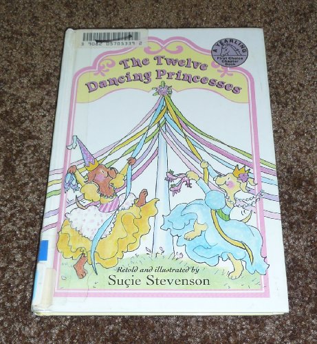 The 12 Dancing Princesses (Yearling First Choice Chapter Books) (9780385321679) by Stevenson, Sucie