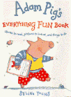 Stock image for Adam Pig's Everything Fun Boo; stories to read, pictures to look at, and things to do for sale by Alf Books