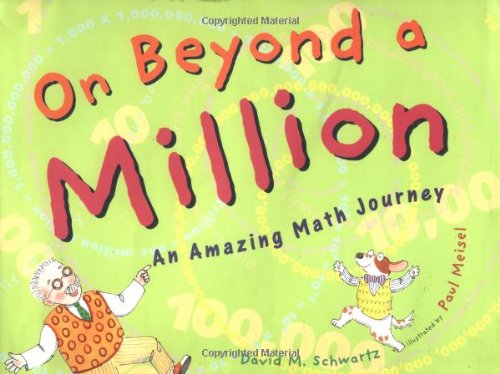 Imagen de archivo de On Beyond a Million : An Amazing Math Journey a la venta por Better World Books
