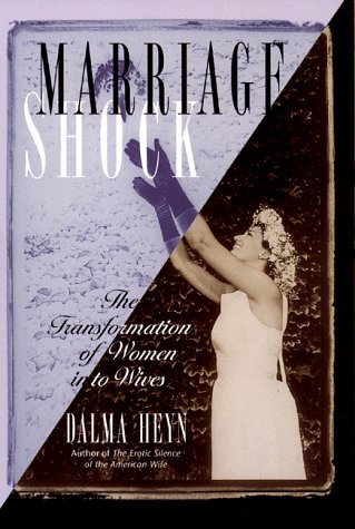 9780385324021: Marriage Shock: The Transformation of Women into Wives