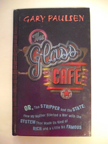 Beispielbild fr The Glass Cafe: Or the Stripper and the State; How My Mother Started a War with the System That Made Us Kind of Rich and a Little Bit Famous zum Verkauf von Wonder Book