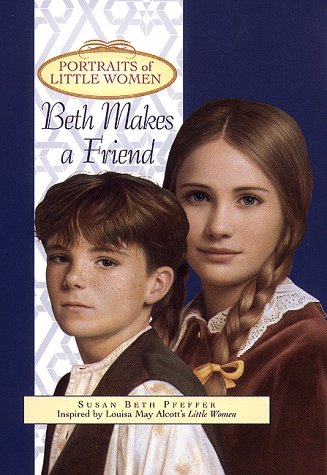 Stock image for Beth Makes a Friend (Portraits of Little Women) for sale by SecondSale