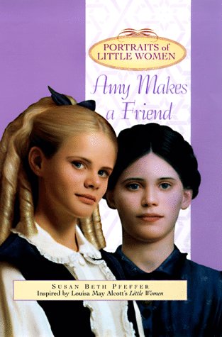 9780385325844: Amy Makes a Friend (Portraits of Little Women)