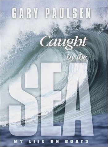 Beispielbild fr Caught by the Sea: My Life on Boats zum Verkauf von SecondSale