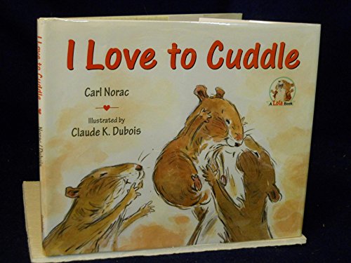 Beispielbild fr I Love to Cuddle (Lola Books) zum Verkauf von Wonder Book