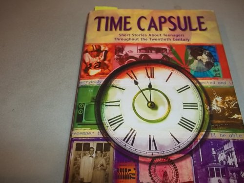 Beispielbild fr Time Capsule: Short Stories About Teenagers Throughout the Twentieth Century zum Verkauf von BookHolders