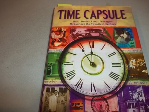 Stock image for Time Capsule: Short Stories About Teenagers Throughout the Twentieth Century for sale by BookHolders