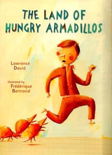 Stock image for THE LAND OF THE HUNGRY ARMADILLOS for sale by Virginia Martin, aka bookwitch