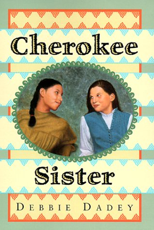 Cherokee Sister (9780385327039) by Dadey, Debbie
