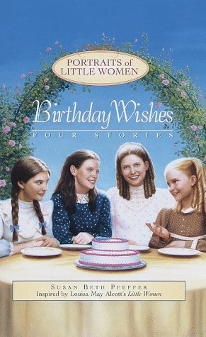 Birthday Wishes (Portraits of Little Women) (9780385327091) by Pfeffer, Susan Beth