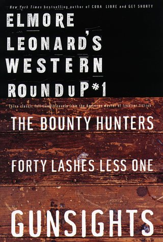 Beispielbild fr Elmore Leonard's Western Roundup : The Bounty Hunters; Forty Lashes Less One; Gunsights zum Verkauf von Better World Books